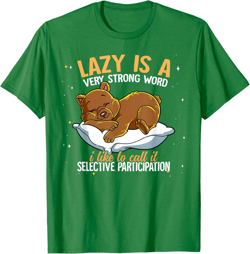 Nap Lover Gifts Lazy Is A Very Strong Word Bear T-Shirt - Kelly Green