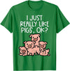 Pig Lover Shirts For Men Women Kids I Just Really Like Pigs Ok Hog Farmer Swine Men Women Kids T-Shirt - Kelly Green