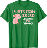 Funny Pig Lovers Farm Life Shirts Funny Farm Life Pig Lovers T Shirt: Suffer From OPD Gift Tee T-Shirt - Kelly Green