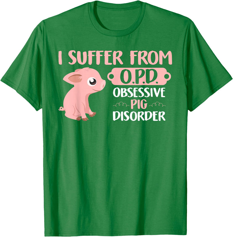 Funny Pig Lovers Farm Life Shirts Funny Farm Life Pig Lovers T Shirt: Suffer From OPD Gift Tee T-Shirt - Kelly Green