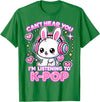 Rabbit K-Pop Lover Can’t Hear You I’m Listening to K-Pop T-Shirt in Kelly Green