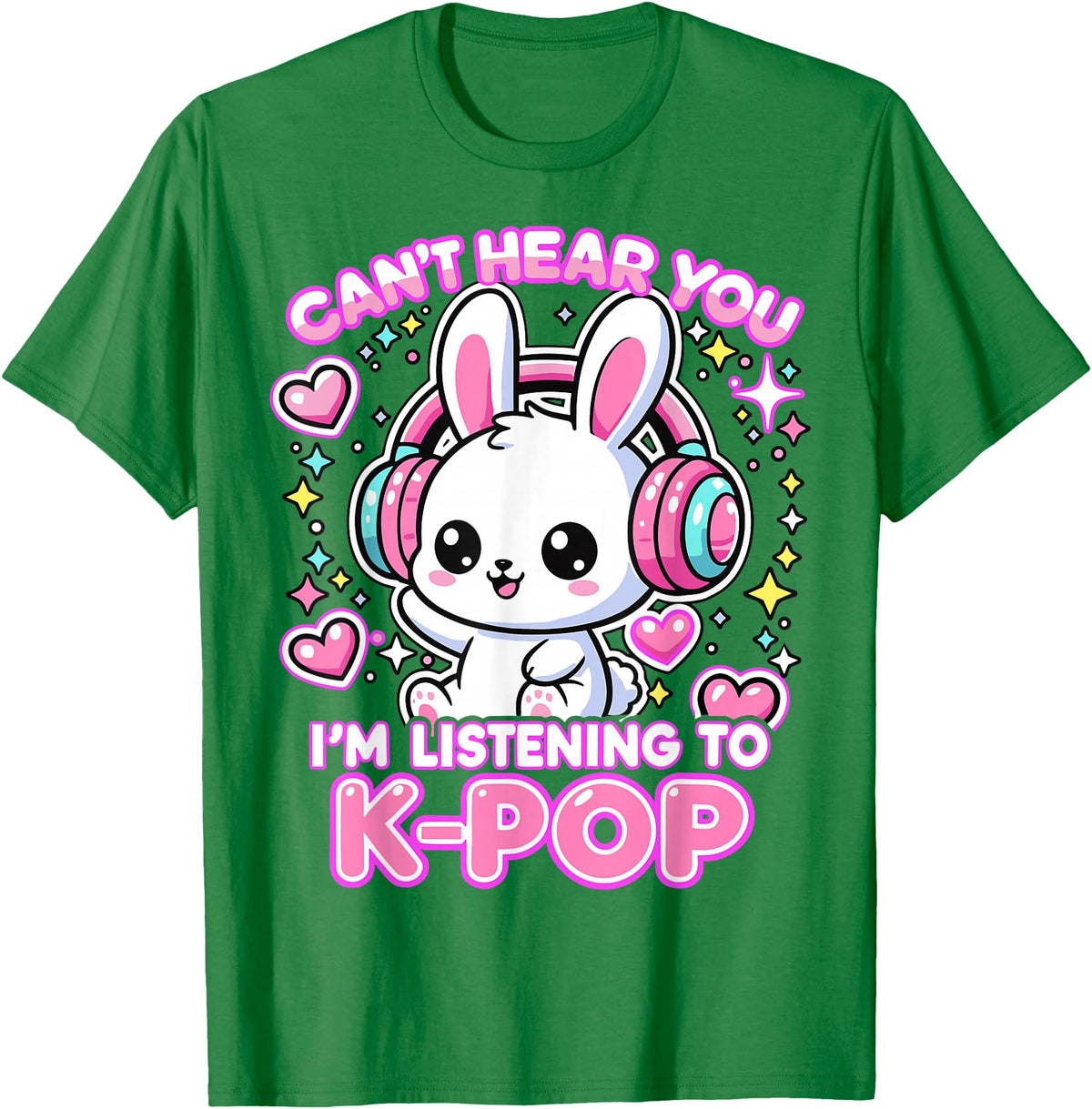 Rabbit K-Pop Lover Can’t Hear You I’m Listening to K-Pop T-Shirt in Kelly Green