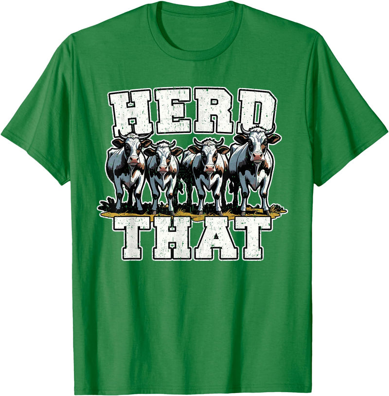 Herd That Cow Lover Farmer Gift Herd That Funny Cow Lover Farmer T-Shirt - Kelly Green