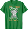 Kuh Kühe Rinder Cow Landwirt Geschenke Bekleidung Ich brauche keine Therapie nur meine Kühe Kuh Landwirt T-Shirt - Kelly