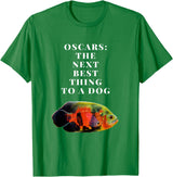 Oscar Cichlid Next Best Thing To A Dog T-Shirt