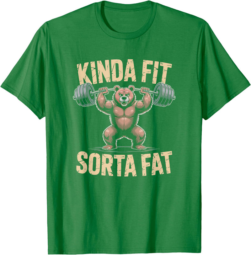 Bear Kinda Fit Sorta Fat Funny Gym Humor Bear Kinda Fit Sorta Fat Funny Gym Weightlifting Workout T-Shirt - Kelly Green