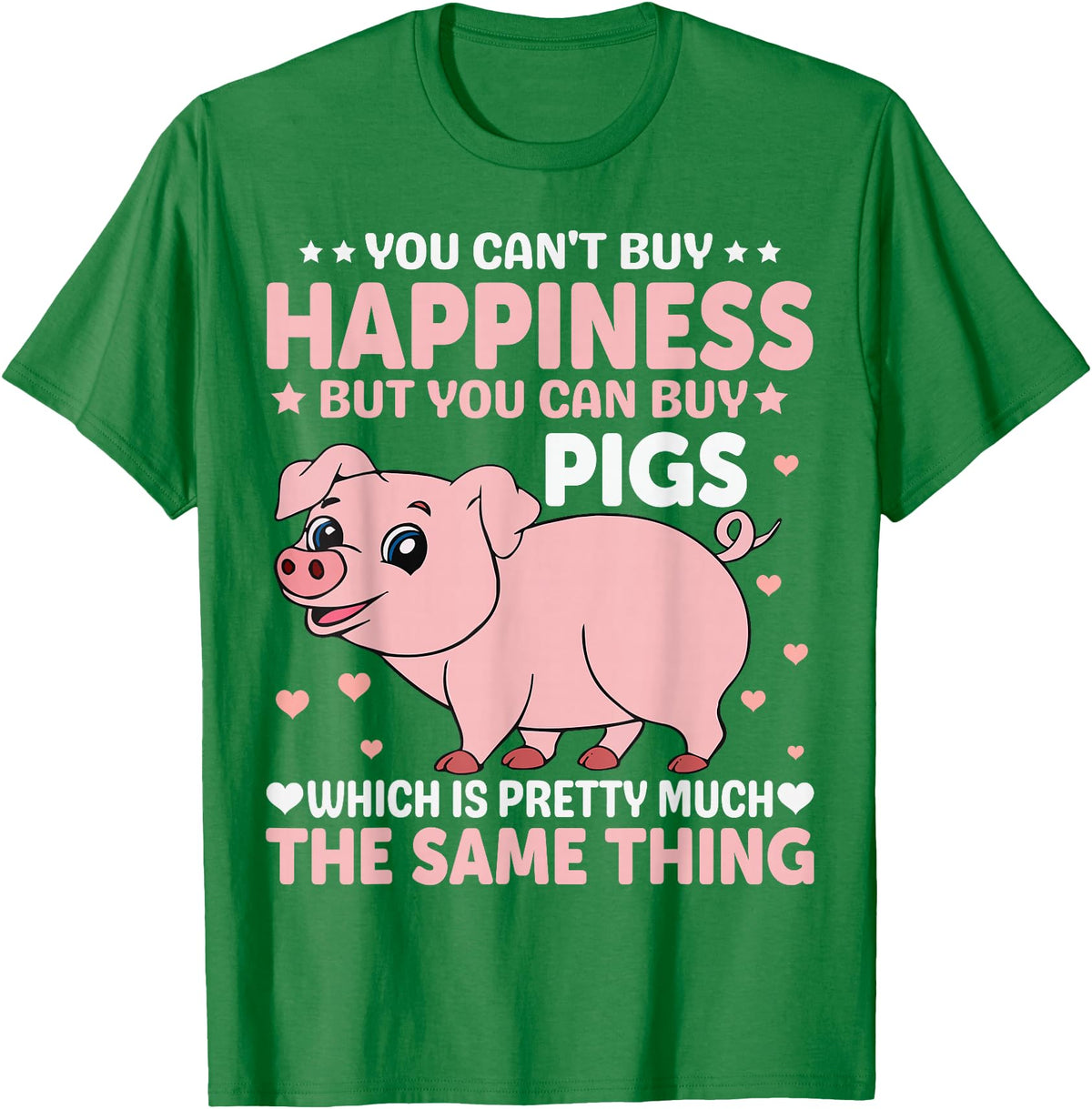 Funny Pig Farm Piggy Farmer Farming Gifts DAIMMER You Can't Buy Happiness But You Can Buy Pigs Which Is Pretty T-Shirt - Kelly Green