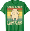 Funny Easter Rabbit Sorry I Can't I Have Plans with My Bunny T-Shirt in Kelly Green
