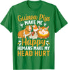 Funny Guinea Pig Gifts For Women Men Kids by DMTRY Guinea Pigs Make Me Happy Humans Make My Head Hurt T-Shirt - Kelly Green