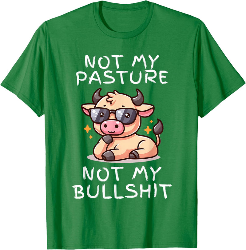 Not My Pasture Not My Bullshit Funny Cow Shirts Not My Pasture Not My Bullshit, Funny Bull Not My Pasture T-Shirt - Kelly