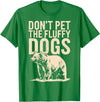 Grizzly Bear Wildlife Hiker Backpacker Nature Don't Pet The Fluffy Dogs T-Shirt - Kelly Green