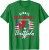 Buffalo Animals Gift Idea Always Be Yourself Unless You Can Be A Buffalo T-Shirt - Kelly Green