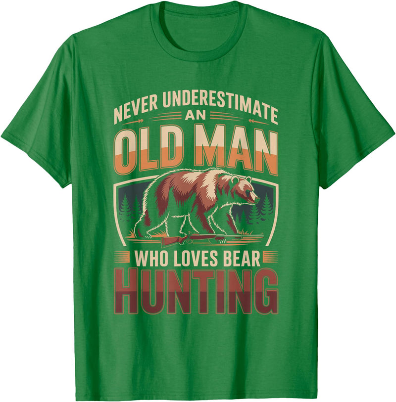 Bear Lover Gifts Never Underestimate an Old Man Who Loves Bear Hunting T-Shirt - Kelly Green