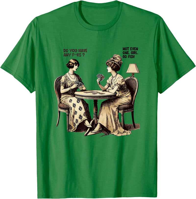 Funny Humor Card Game Wit Retro Vibe Do You Have Any Fucks Go Fish Humor T-Shirt - Kelly Green