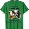 If We Get In Trouble It's My sister's Fault Shirt If We Get In Trouble It's My Sister's Fault Heifer Cow T-Shirt - Kelly