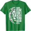 Isaiah 41:10 Christian Jesus Lion Father Dad Christian Bible Verse Lion Fear Isaiah 41:10 Religious T-Shirt - Kelly Green