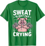 Funny Sports Workout Fitness Gym Apparel Pig Sweat Is Just Fat Crying For Men And Women Pig Lovers T-Shirt - Kelly Green