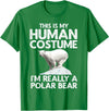 Polar Bear Gift Polar Bear Accessories & Stuff Cool Polar Bear for Men Women Human Costume Animal Halloween T-Shirt - Kelly Green