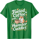 Fueled By Coffee and Hamster Cuddles Hamsters T-Shirt - Kelly Green