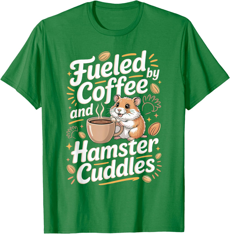 Fueled By Coffee and Hamster Cuddles Hamsters T-Shirt - Kelly Green