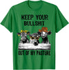 Funny Cow Heifer Shirt TATtee Keep Your Bullshit Out of My Pasture Funny Cow Heifer Shirt T-Shirt - Kelly Green