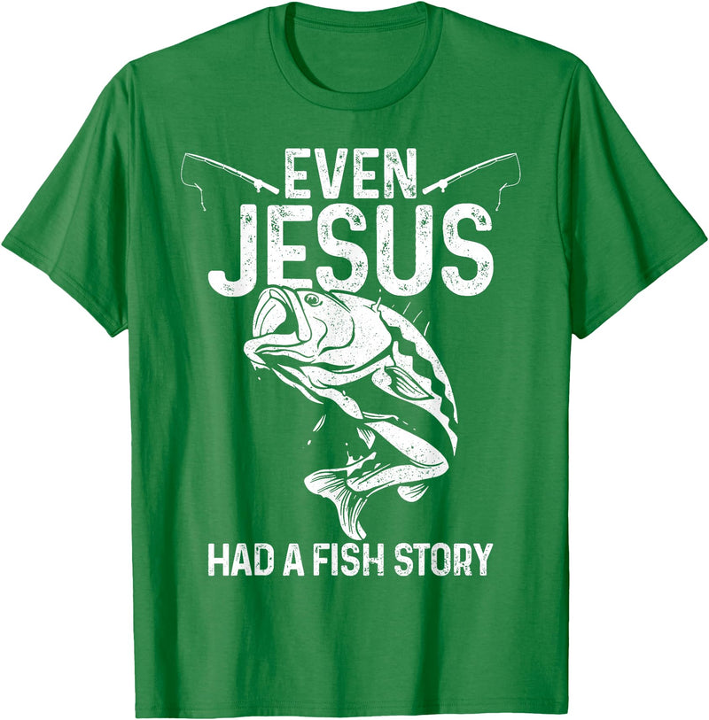 Christian Fishing Apparel & Fisherman Gifts Even Jesus Had A Fish Story Funny Fishing Fisherman Gift T-Shirt - Kelly Green