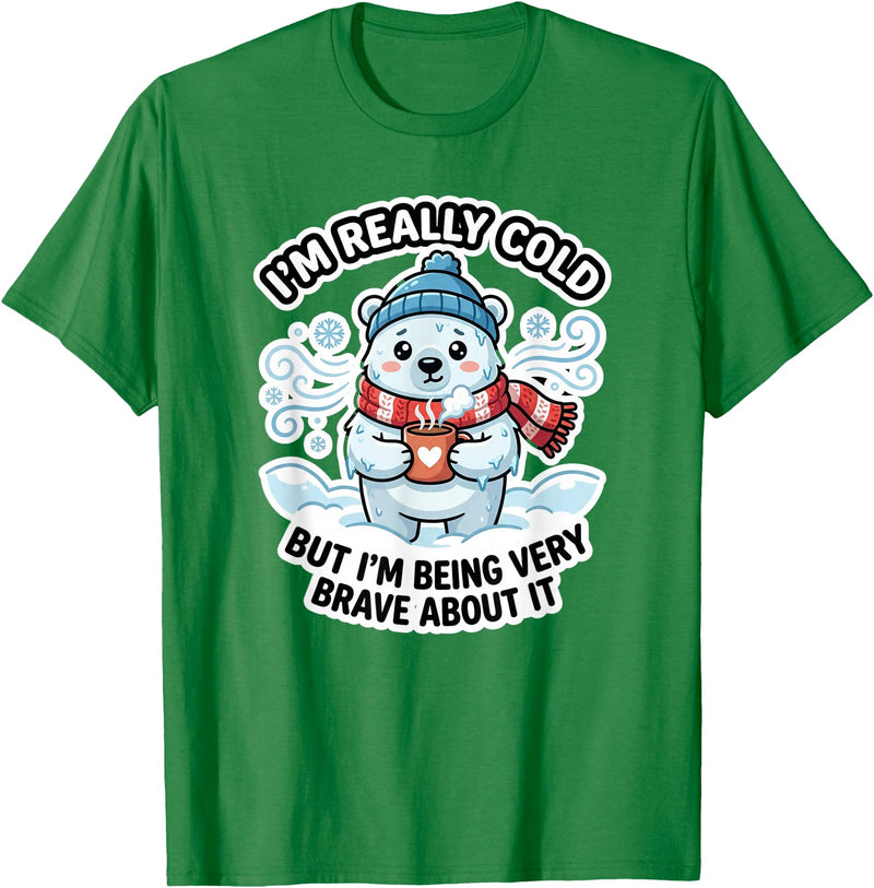 Polar Bear Brave But Cold Animal Humor Co Funny I'm Really Cold But Being Very Brave Polar Bear T-Shirt - Kelly Green
