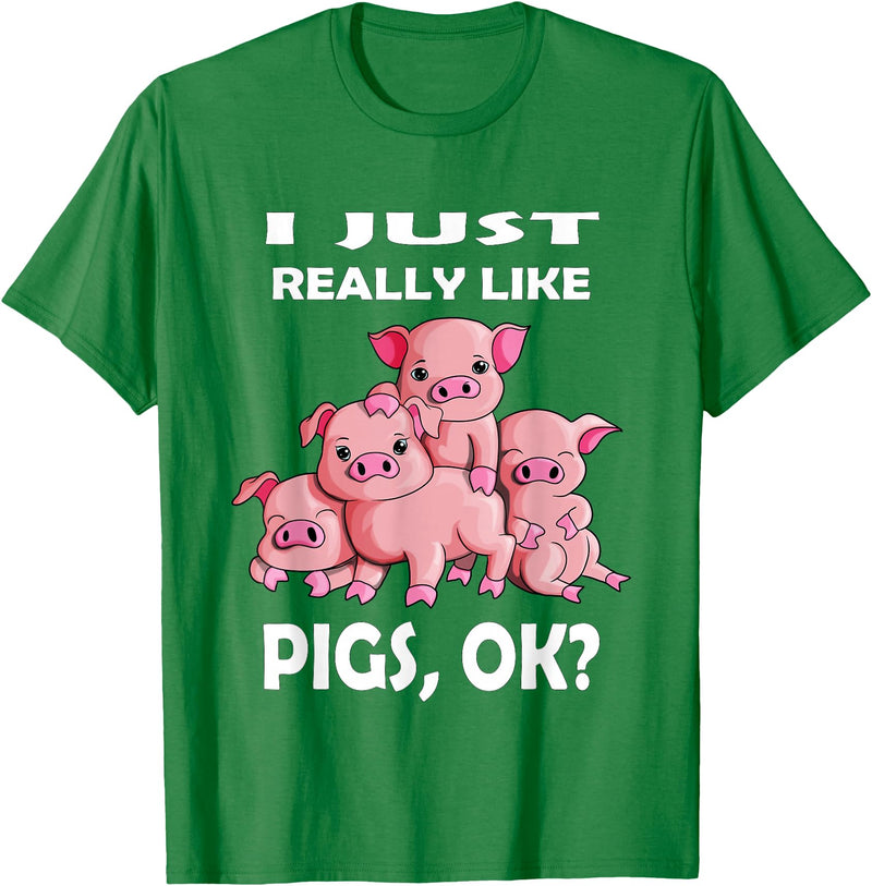 Pig Breeding Piglet Farmer Favorite Animal Saying I Just really like Pigs ok Pink Pig Fan Farmer Farm T-Shirt - Kelly Green