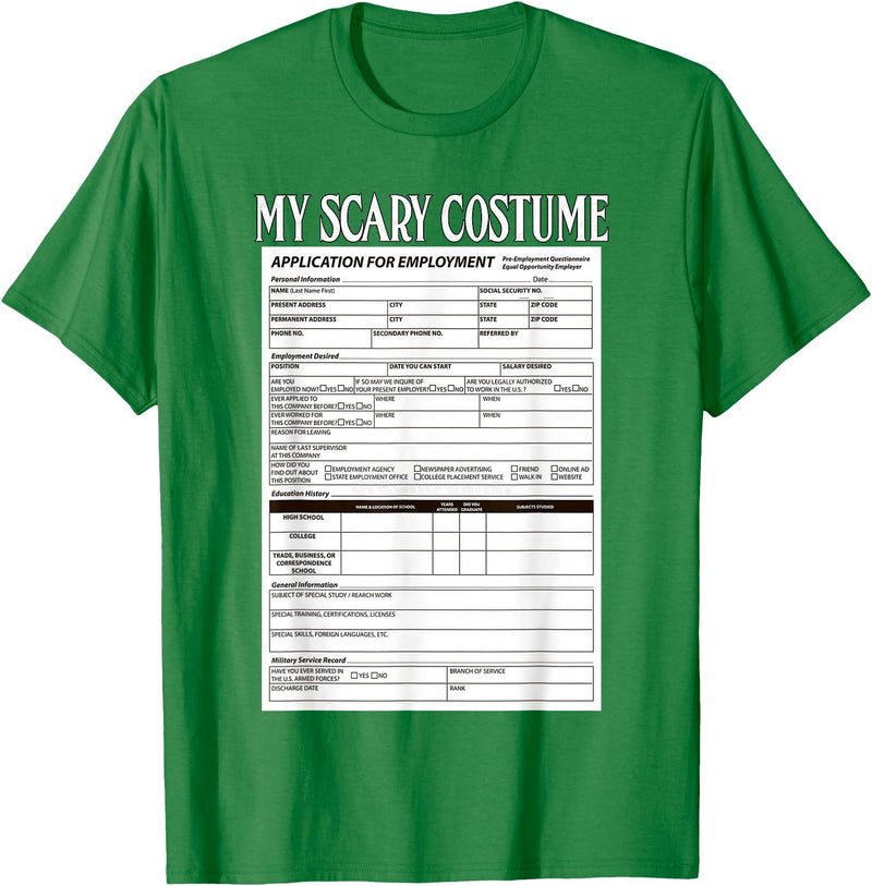 Funny Spooky Halloween Costume Ideas Job Application Funny Scary Halloween Costume Trick or Treat T-Shirt - Kelly Green