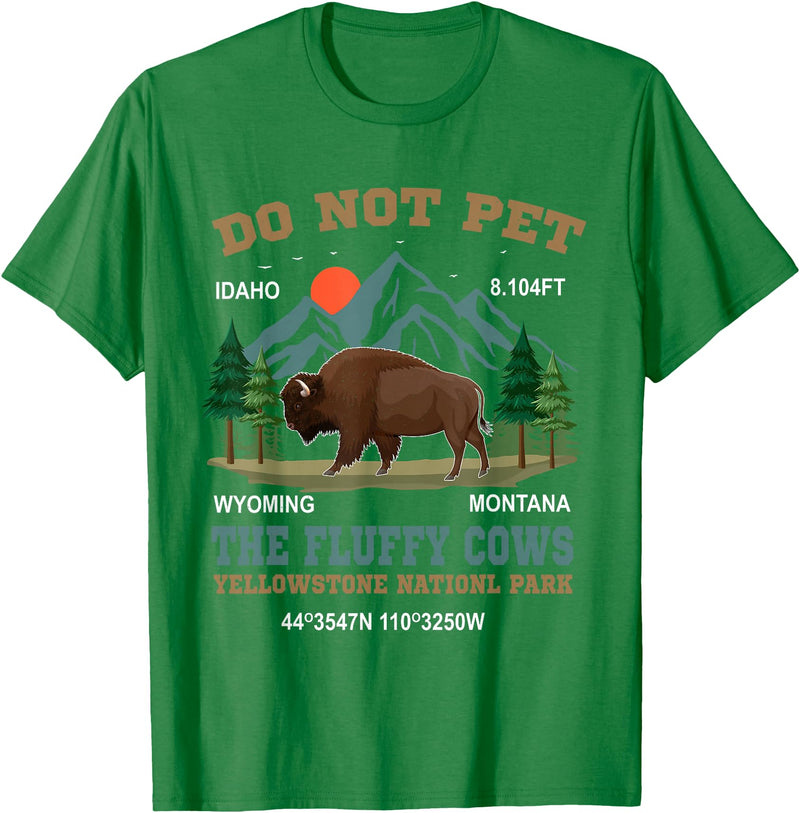 Funny Yellowstone Vacation Souvenir Buffalo Do Not Pet the Fluffy Cows Bison Yellowstone National Park T-Shirt - Kelly Green