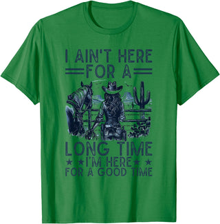 Western Cowgirl Gifts for Women & Girls I Ain't Here For A Long Time Western Country Horse Cowgirl T-Shirt - Kelly Green