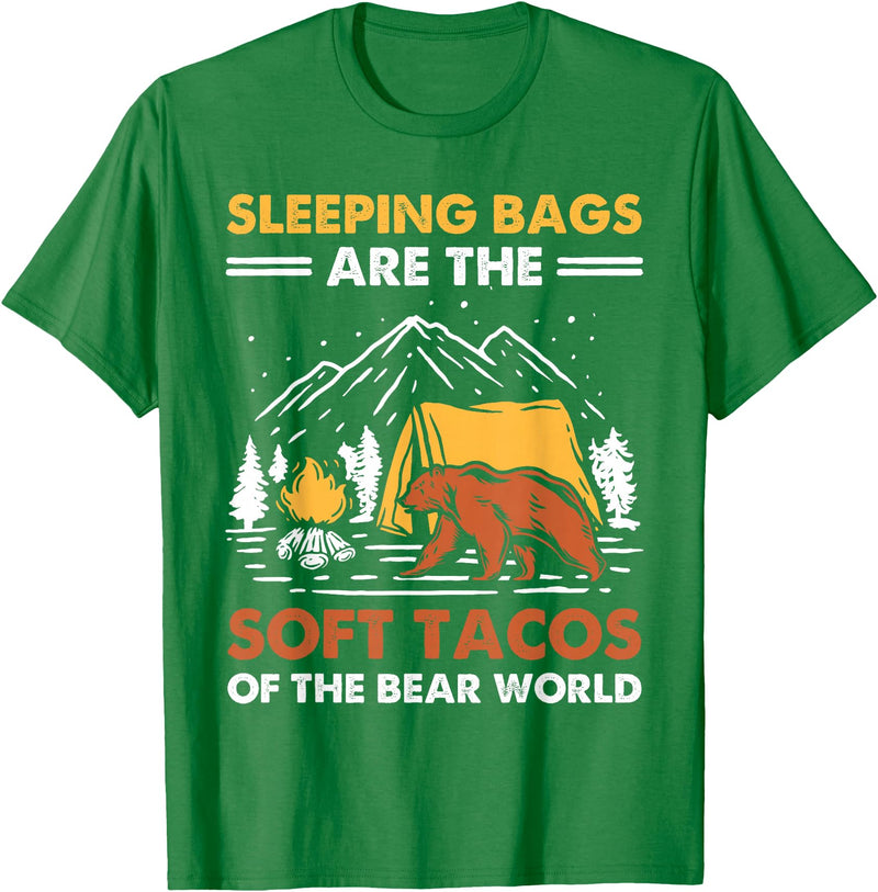 Hiking Gifts For Hikers And Campers Sleeping Bags Are The Soft Tacos Of The Bear Funny Camping T-Shirt - Kelly Green