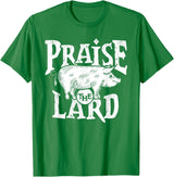 Praise The Lard Gift Ideas Barbecue BBQ Grill Pig Meat Pork Quote T-Shirt - Kelly Green