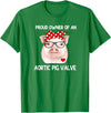 Awareness Shirts By HustlaGirl Proud Owner Of An Aortic Pig Valve Heart Disease Awareness T-Shirt - Kelly Green