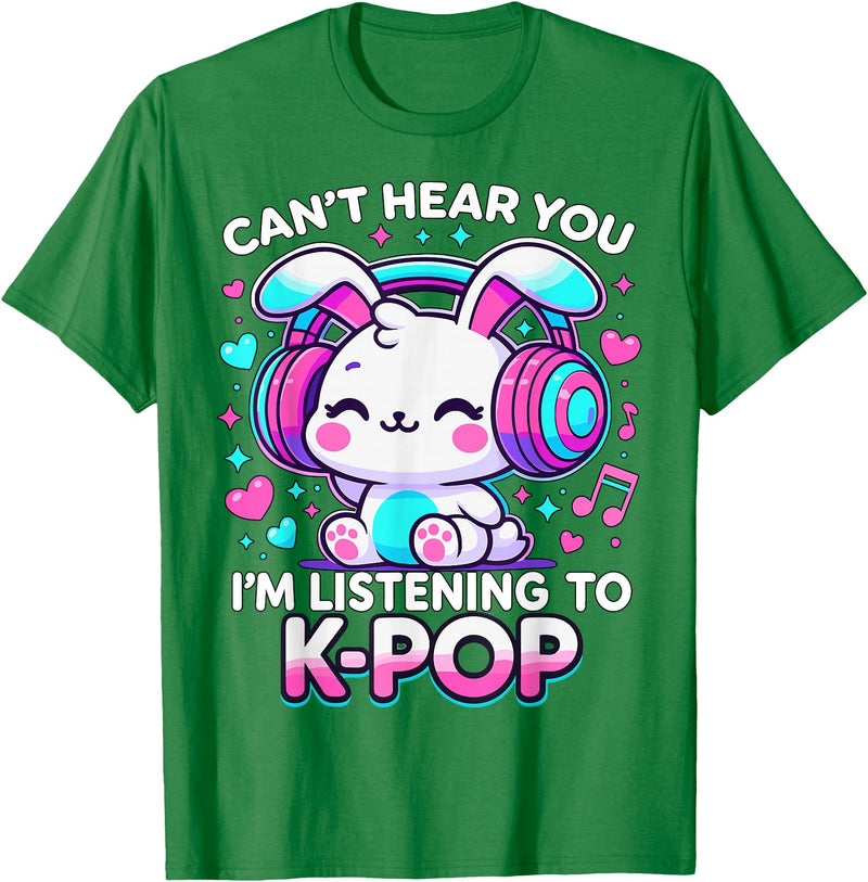 Kawaii Rabbit Can’t Hear You I’m Listening to K-Pop T-Shirt in Kelly Green