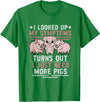 Funny Pig Gift For Pig Lovers Funny Pigs For Pig Lovers Women Pig T-Shirt - Kelly Green