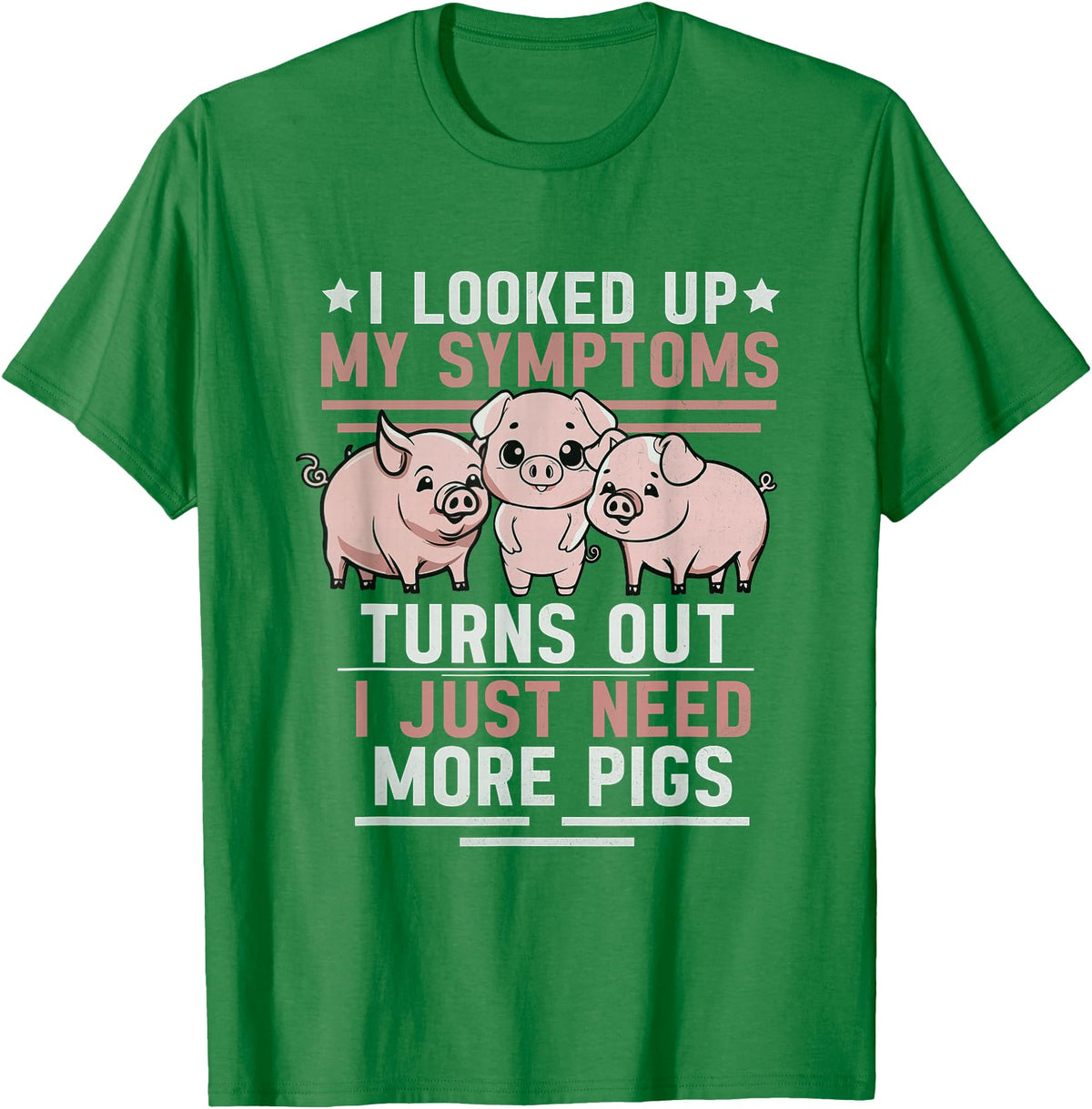Funny Pig Gift For Pig Lovers Funny Pigs For Pig Lovers Women Pig T-Shirt - Kelly Green