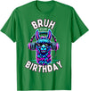 Llama Birthday Apparel Family Party Birthday Tees Bruh Its My Birthday Llama Boy Kids Girl Family Funny Party T-Shirt - Kelly Green