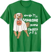 Funny Halloween Golden Retriever Owner Gifts Ideas Funny Halloween Ghost Golden Retriever Did Someone Say Treat T-Shirt -
