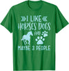 Horses & Dogs Pets & Animals Lover Clothing Funny Cute I Like Horses Dogs and maybe 3 People Animals T-Shirt - Kelly Green