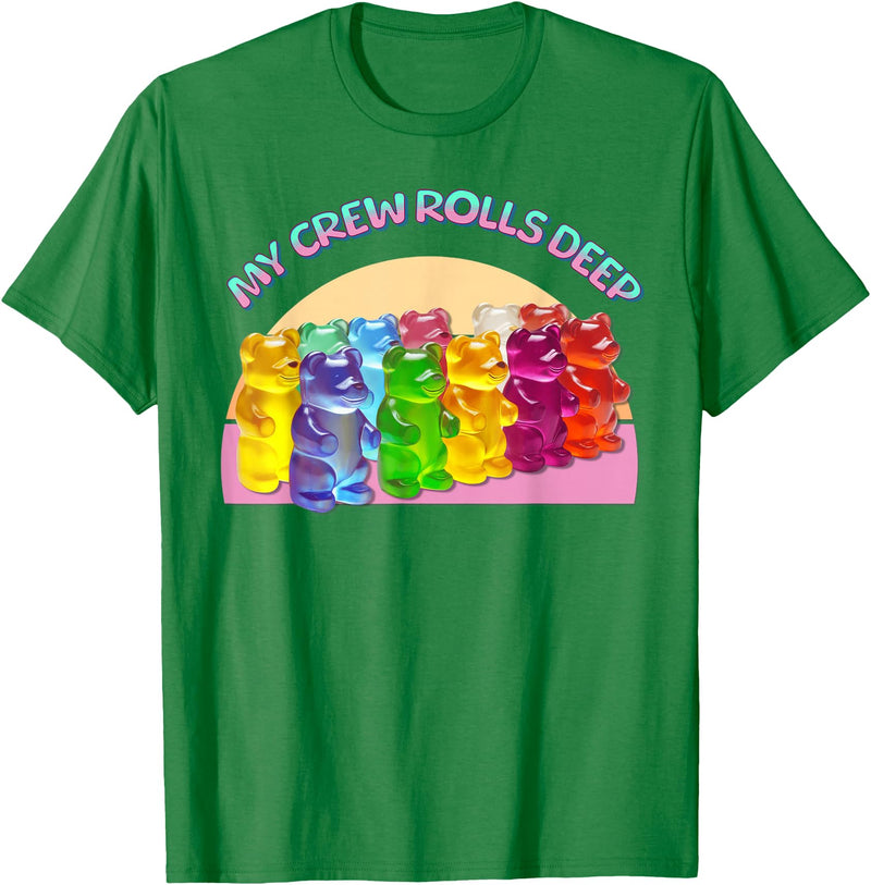 Cute Gummy World Funny Gummy Candy Bear Lover My Crew Rolls Deep Colorful T-Shirt - Kelly Green