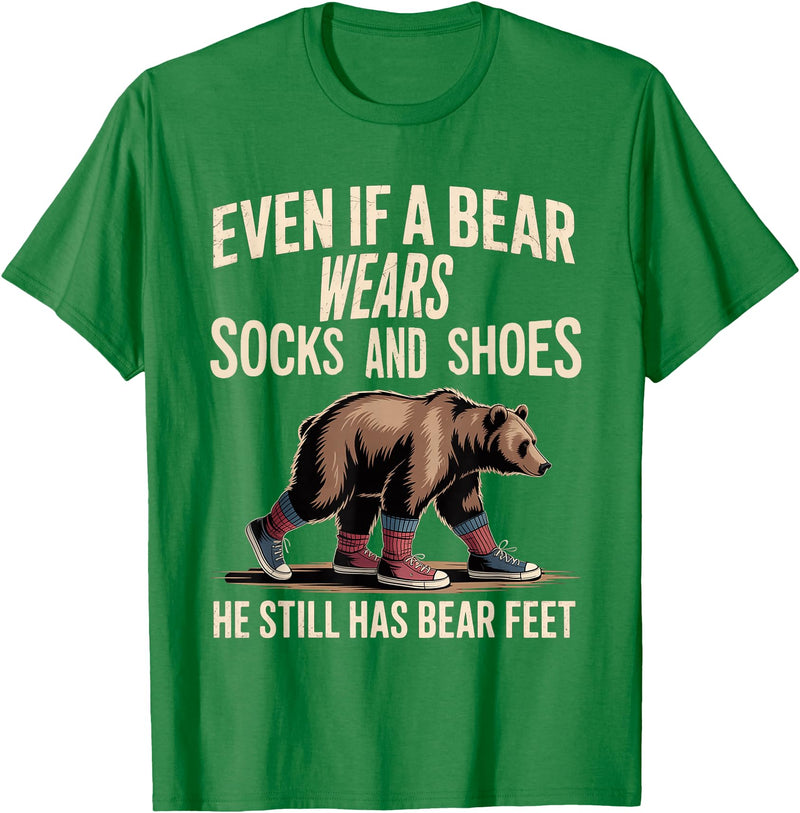 Silly Nature Puns Camping Laughs Bear Wears Shoes But Still Has Bear Feet - T-Shirt - Kelly Green