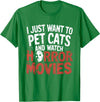Funny Quote I Just Want To Pet Cats Watch Horror Funny Watch Horror Movie Fan - Halloween Cat Lover T-Shirt - Kelly Green