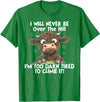 Funny Cow I Will Never Be Over The Hill Tee Shirt Cow I Will Never Be Over The Hill I'm Too Darn Tired To Clim T-Shirt -