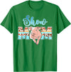 Pig Show Mom Mother's Day Pig Show Mom Pig Show Mother Pig Show Mama T-Shirt - Kelly Green