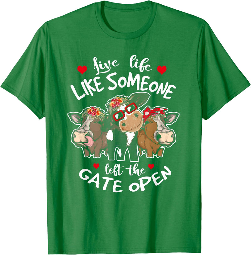 Live Life Like Someone Left Gate Open Heifer Cow Live Life Like Someone Left The Gate Open Heifer Cow T-Shirt - Kelly Green
