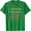 I Choose the Bear T-Shirt - Kelly Green
