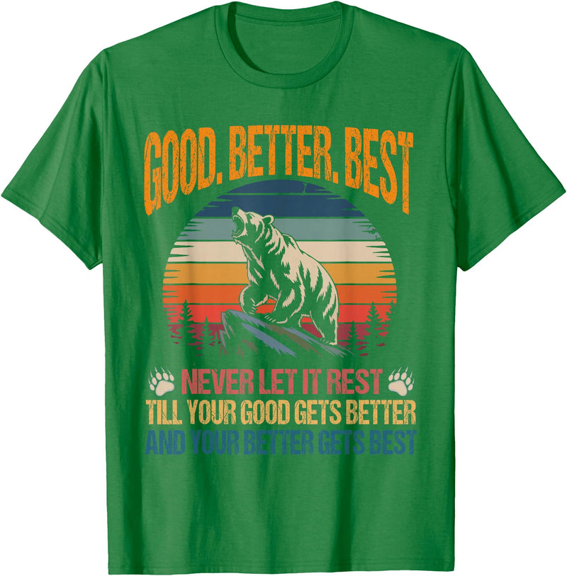 Good Better Best Never Let It Rest inspirational Good Better Best Never Let It Rest Motivation Saying Bears T-Shirt - Kelly Green