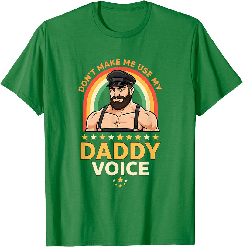 Rainbow Daddy Co Pride Daddy Voice Rainbow, Don't Make Me Use My Daddy Voice T-Shirt - Kelly Green