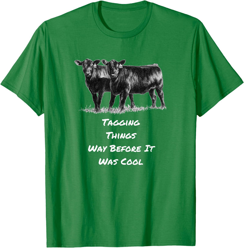 Cow Angus Tagging Things Way Before It Was Cool Black Angus T-Shirt - Kelly Green